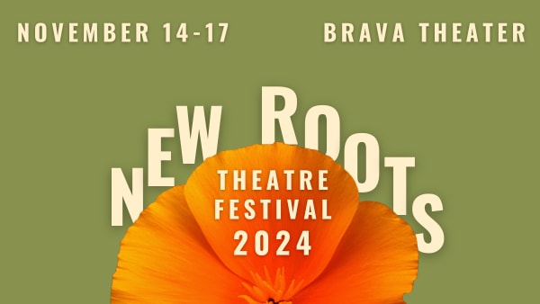 Orange poppy with text New Roots Theatre Festival, November 14-17, Brava Theater