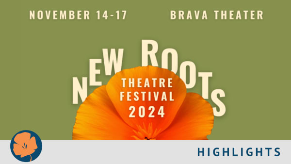 Orange poppy with text New Roots Theatre Festival, November 14-17, Brava Theater