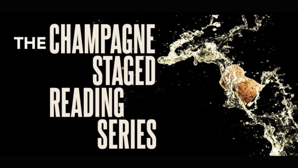 Horizontal graphic with a black background, and large, white, block lettering that reads, "THE CHAMPAGNE STAGED READING SERIE