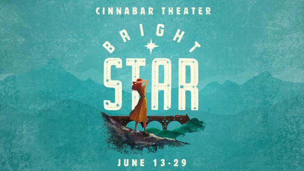 Cinnabar Theater’s Bright Star promotional graphic features a textured blue-green background with mountains in the distance.