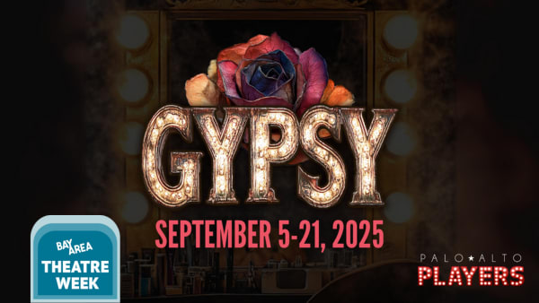 The word GYPSY in vaudeville style lights on top of a dusty rose with the words "September 5-21" alongside the Palo Alto Play