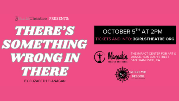 Pink background with words primarily in white and black. The title field reads: "3Girls Theatre Presents There's Something Wr