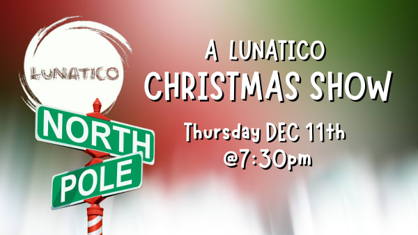 Lunatico logo graphic, north pole sign, title and date/time info