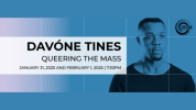 Q-LAB: DAVÓNE TINES - QUEERING THE MASS