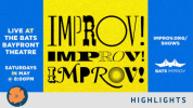 On left side "Iive at the BATS Bayfront Theatre, Saturdays in May, " on blue background." Center is Improv! Improv!