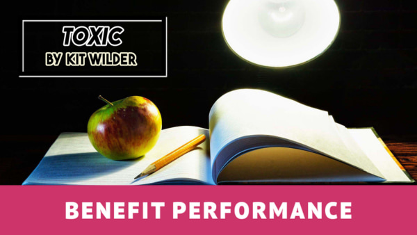 Toxic by Kit Wilder Benefit Performance