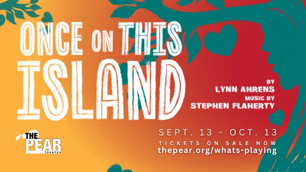 Tree woman juxtaposed with title 'Once On This Island', playing September 13th through October 13th. Learn more and get ticke