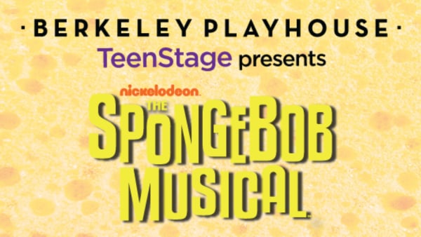On top of a yellow sponge-like background are the words "BERKELEY PLAYHOUSE TeenStage presents" at the top Spongebob Musical