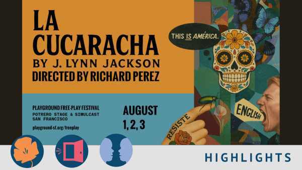 La Cucaracha opens PlayGround's Free-Play Festival at Potrero Stage August 1-3.