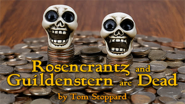 Two skulls on a pile of coins; Rosencrantz and Guildenstern are Dead by Tom Stoppard.