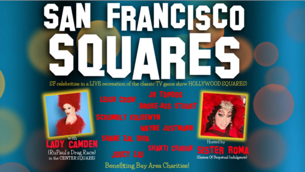 Images of the host Sister Roma, center square Lady Camden and all the names of the SF Squares cast.