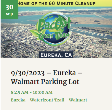 9.30.23 60 minute clean up event. Meet at the walmart in Eureka, CA.