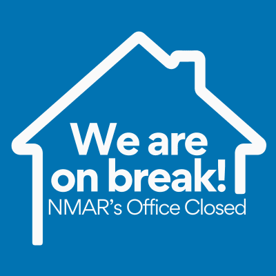 We are on break! NMAR's Office will be closed today.