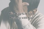 How Easy Is It to Do Business With You? Image