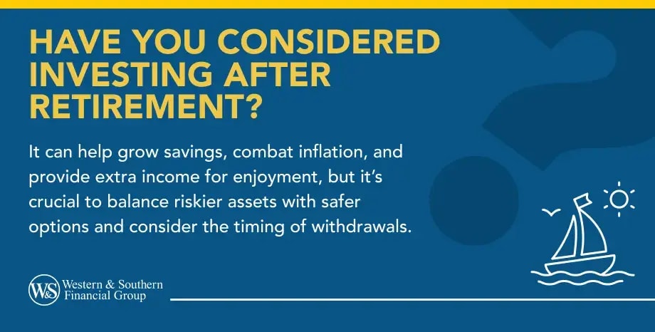 https://www.westernsouthern.com/wslife/learn/financial-education/have-you-considered-investing-after-retirement