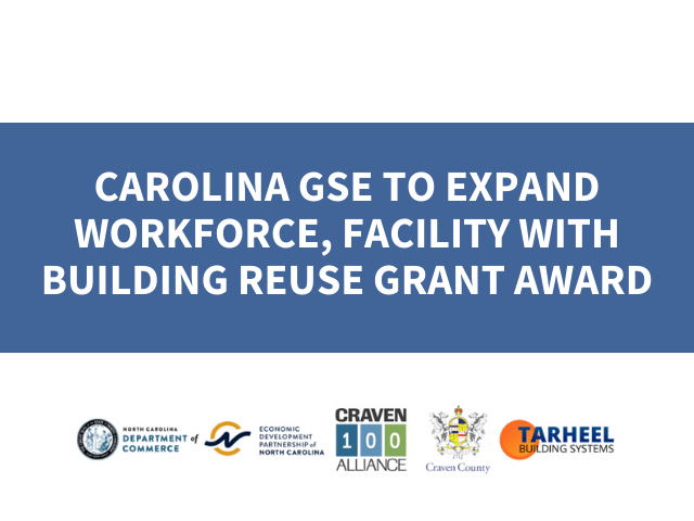 Carolina GSE to Expand Workforce, Facility with Building Reuse Grant Award