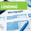Hot Topics in Lending with Mortgage Spreadsheet and Pen