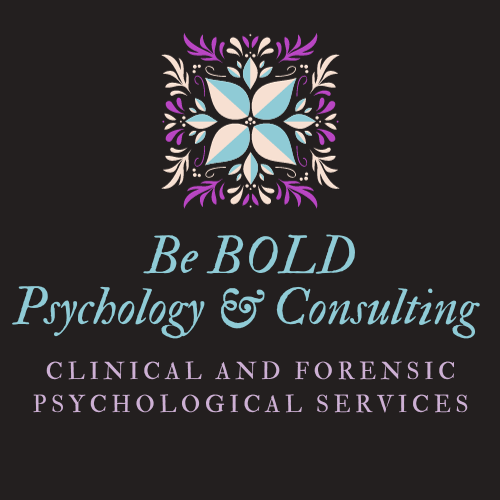 Be BOLD Psychology and Consulting Clinical and Forensic Psychological Services