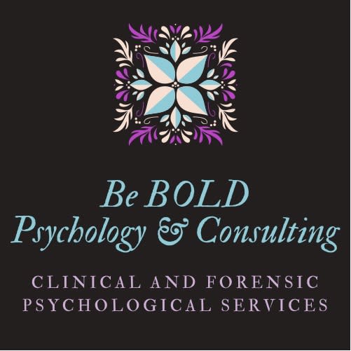 Be Bold Psychology and Consulting Clinical and Forensic Psychological Services