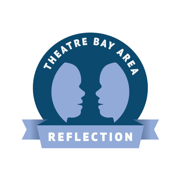 Theatre Bay Area reflection