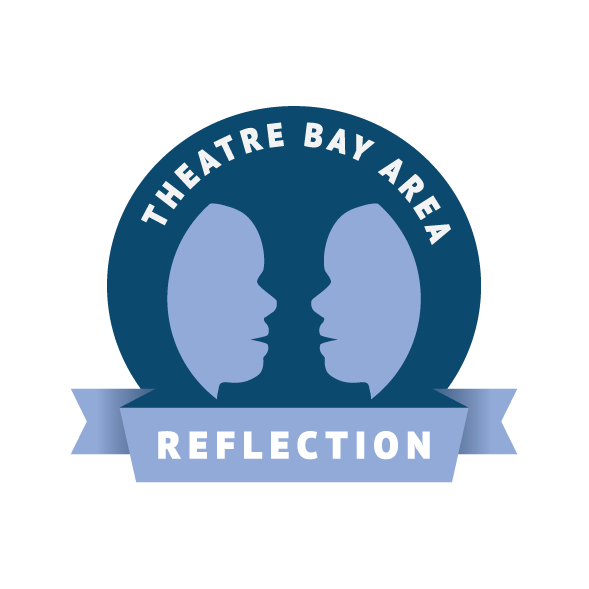 Theatre Bay Area Reflection
