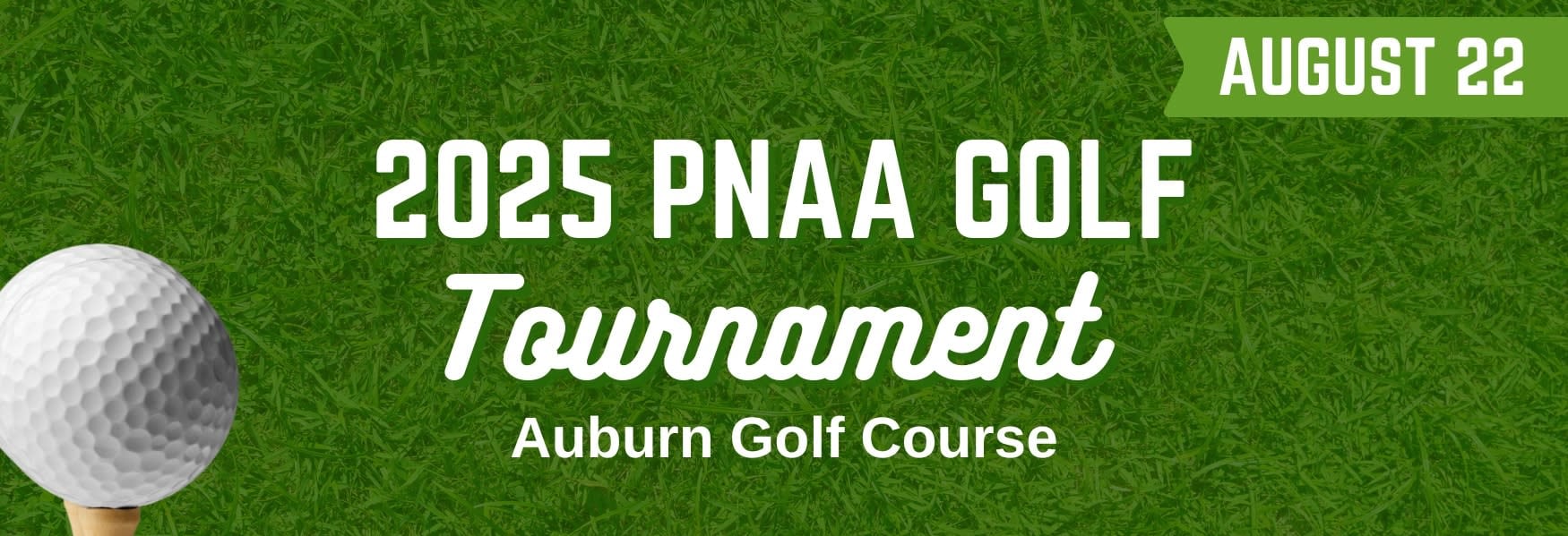 PNAA 2025 Golf Tournament Auburn Golf Course August 22