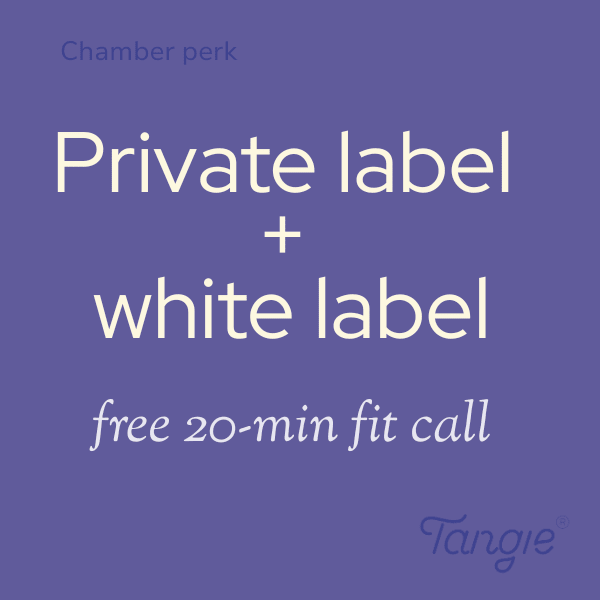 Chamber perk graphic that reads “Private label + white label, free 20-min fit call,” with the Tangie logo on a purple backgro