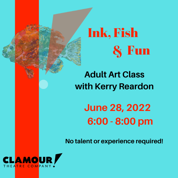 Ink, Fish & Fun - Clamour Theatre Company