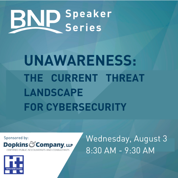 8.3.22 Speaker Series: Unawareness: The Current Threat Landscape for Cybersecurity