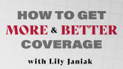 How to get More & Better Coverage with Lily Janiak