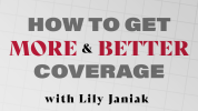 How to get More & Better Coverage with Lily Janiak