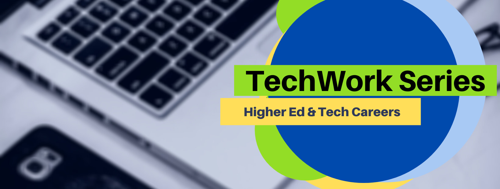 TechWork Series: Higher Ed and Tech Careers