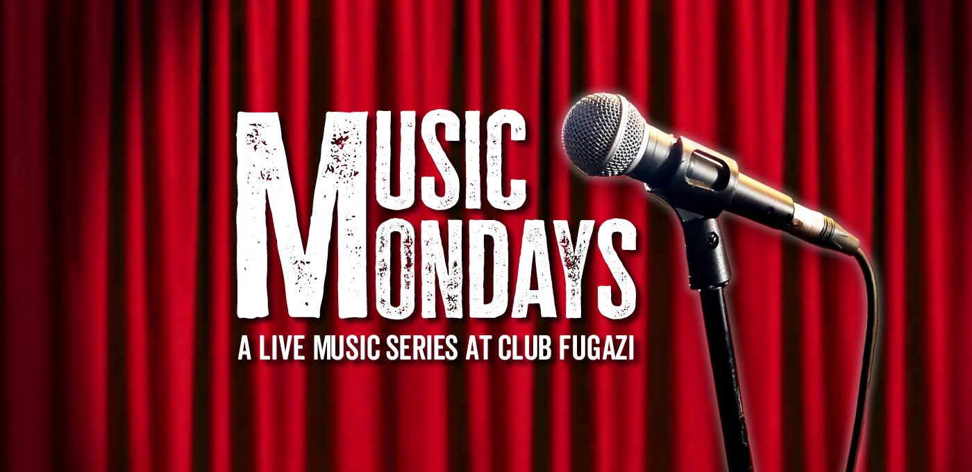 "Music Mondays: A Live Music Series at Club Fugazi"