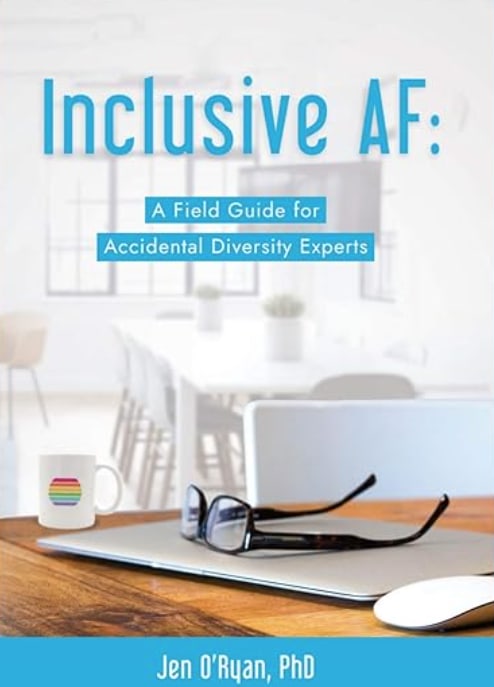 Book cover for "Inclusive AF: A Field Guide for "Accidental" Diversity Experts