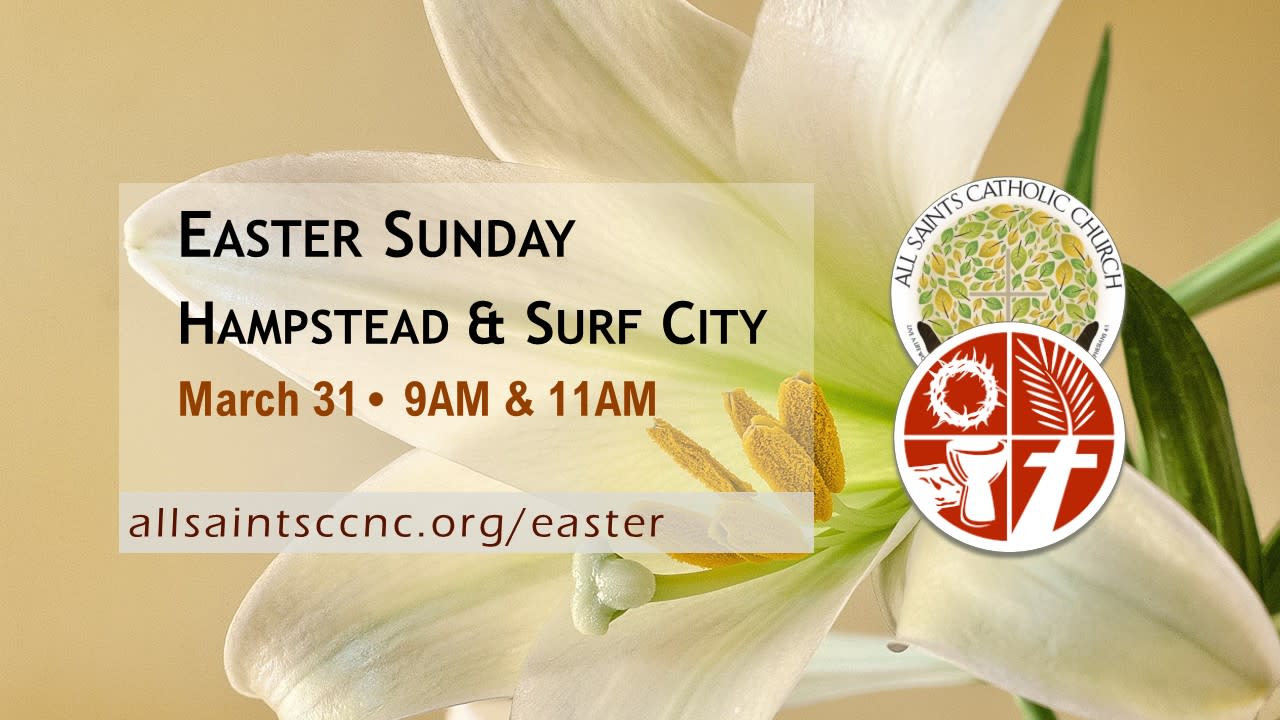 Easter Sunday Mass 9AM & 11AM in Surf City and in Hampstead