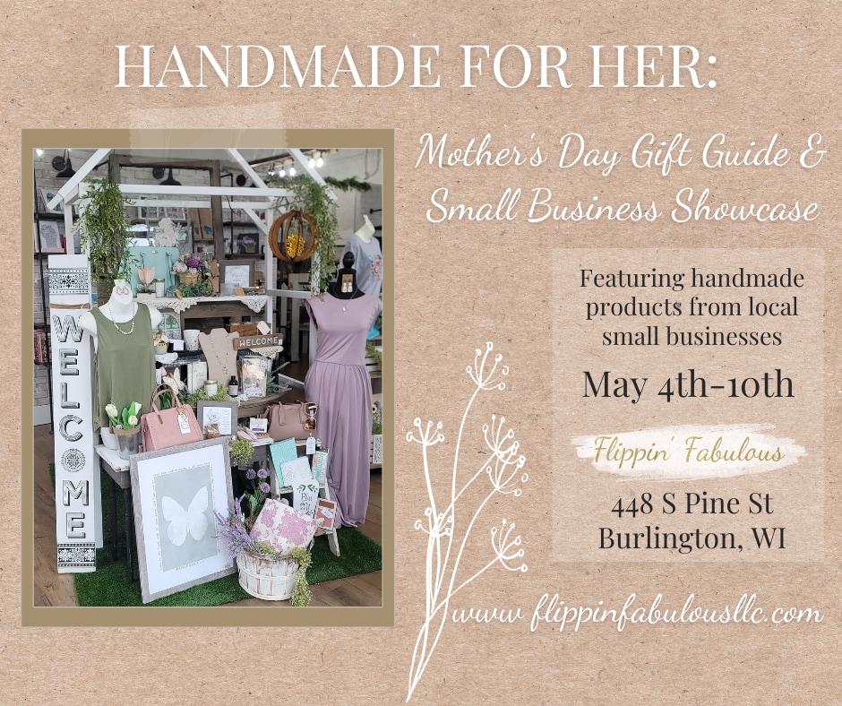 Handmade For Her: Mother's Day Gift Guide & Small Business Showcase At Flippin' Fabulous In Burlington, WI