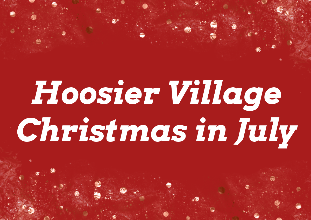 Member Event Hoosier Village Christmas in July Zionsville Chamber of Commerce