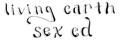 living earth sex ed