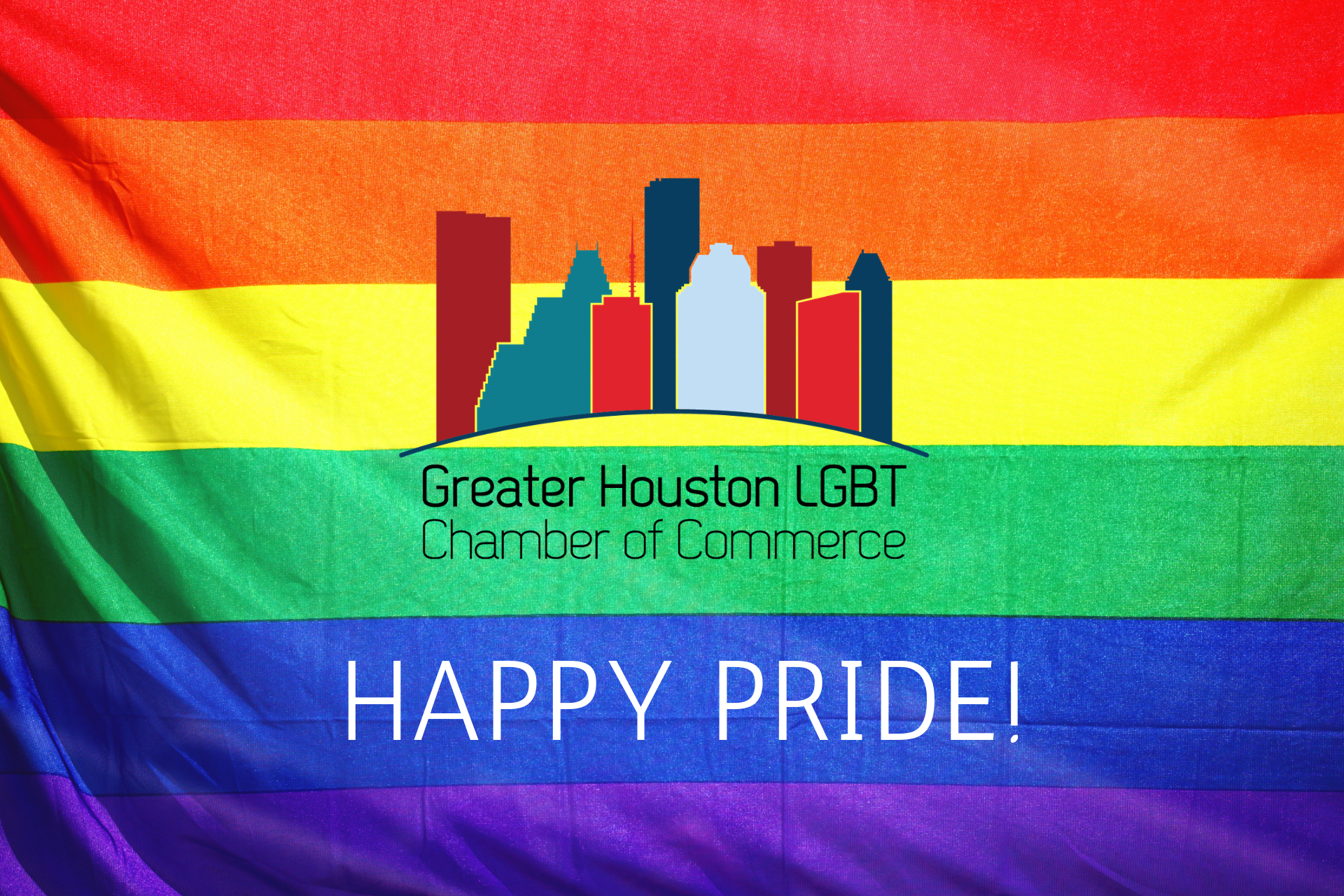 Happy PRIDE! Greater Houston LGBTQ+ Chamber of Commerce