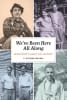 The front cover of "We've Been Here All Along: Wisconsin's Early Gay History" by R Richard Wagner.