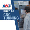 AWT Intro to CNC Turning