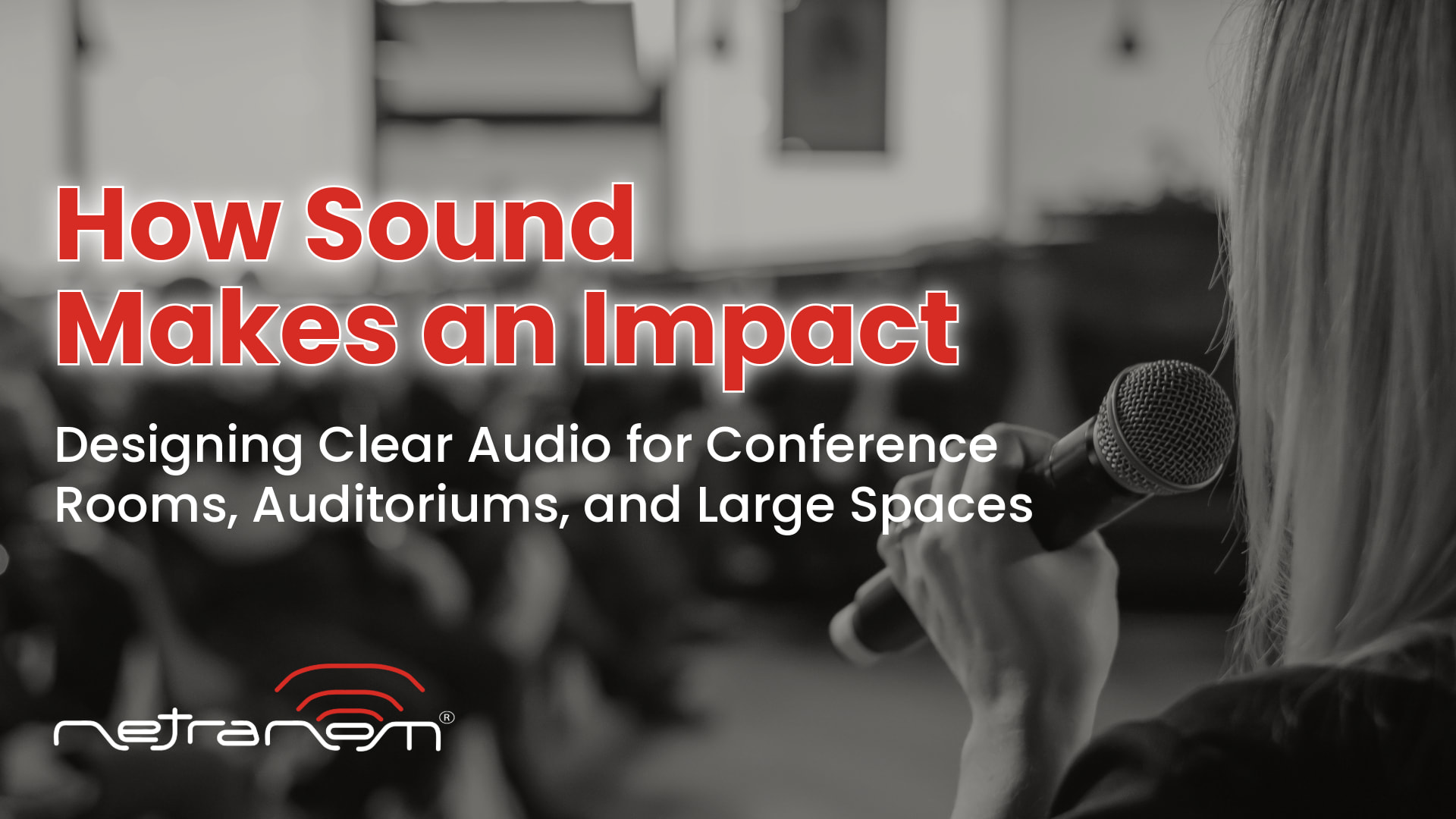 Netranom webinar on clear audio design for large spaces with speaker using microphone.