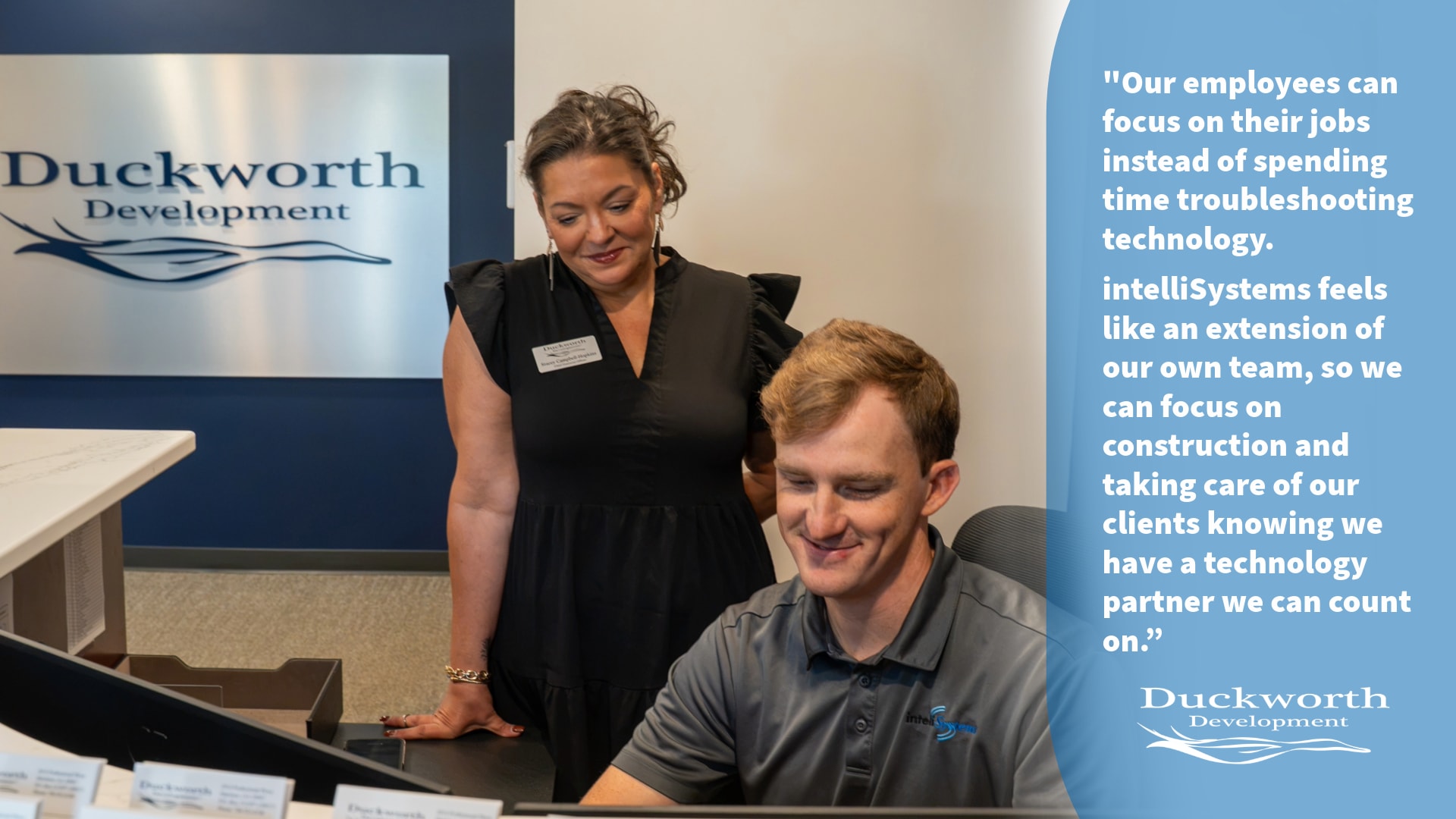Responsive, local It support from intelliSystems helps keep Duckworth Development moving.