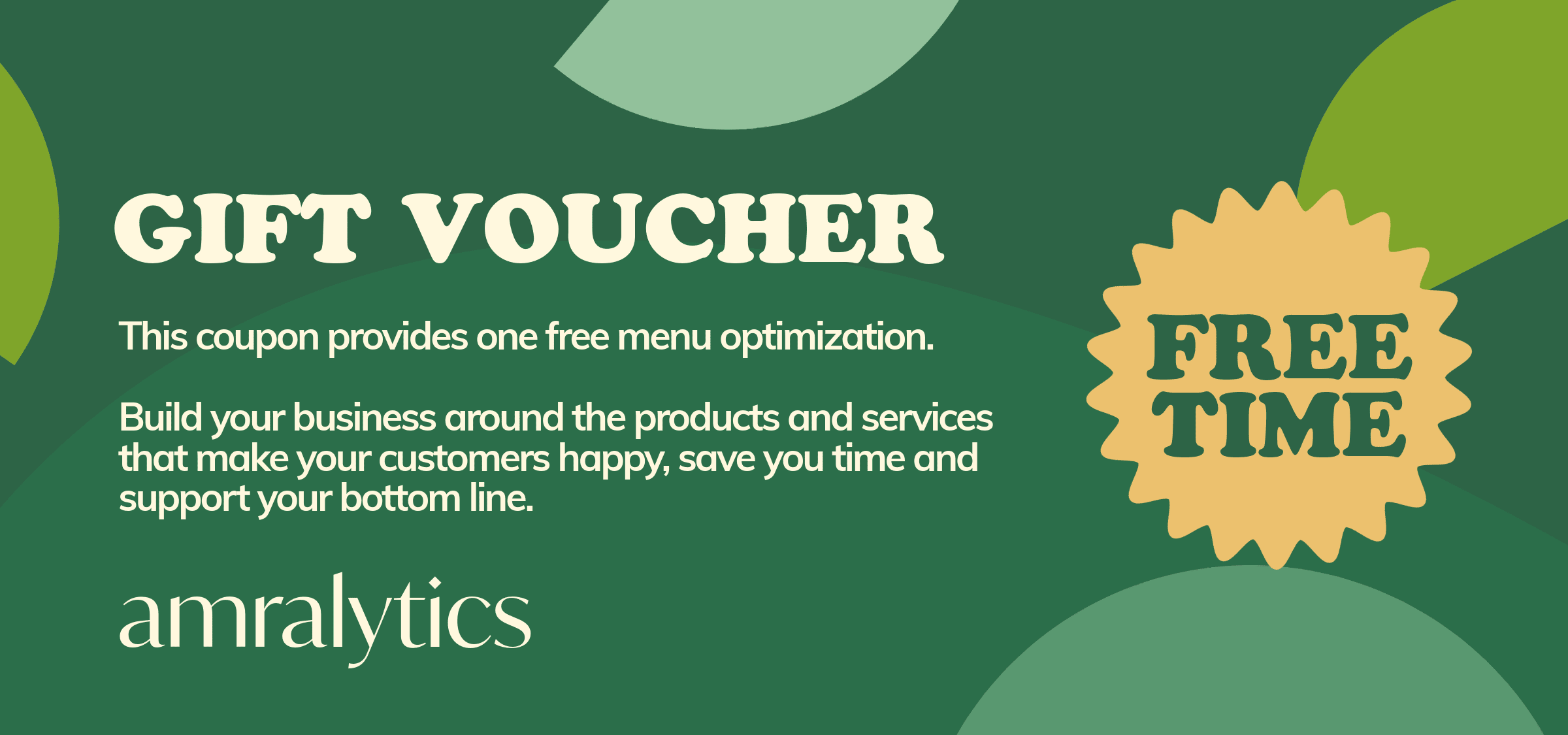 Coupon for one free menu optimization. Build your business around the products and services that make your customers happy.