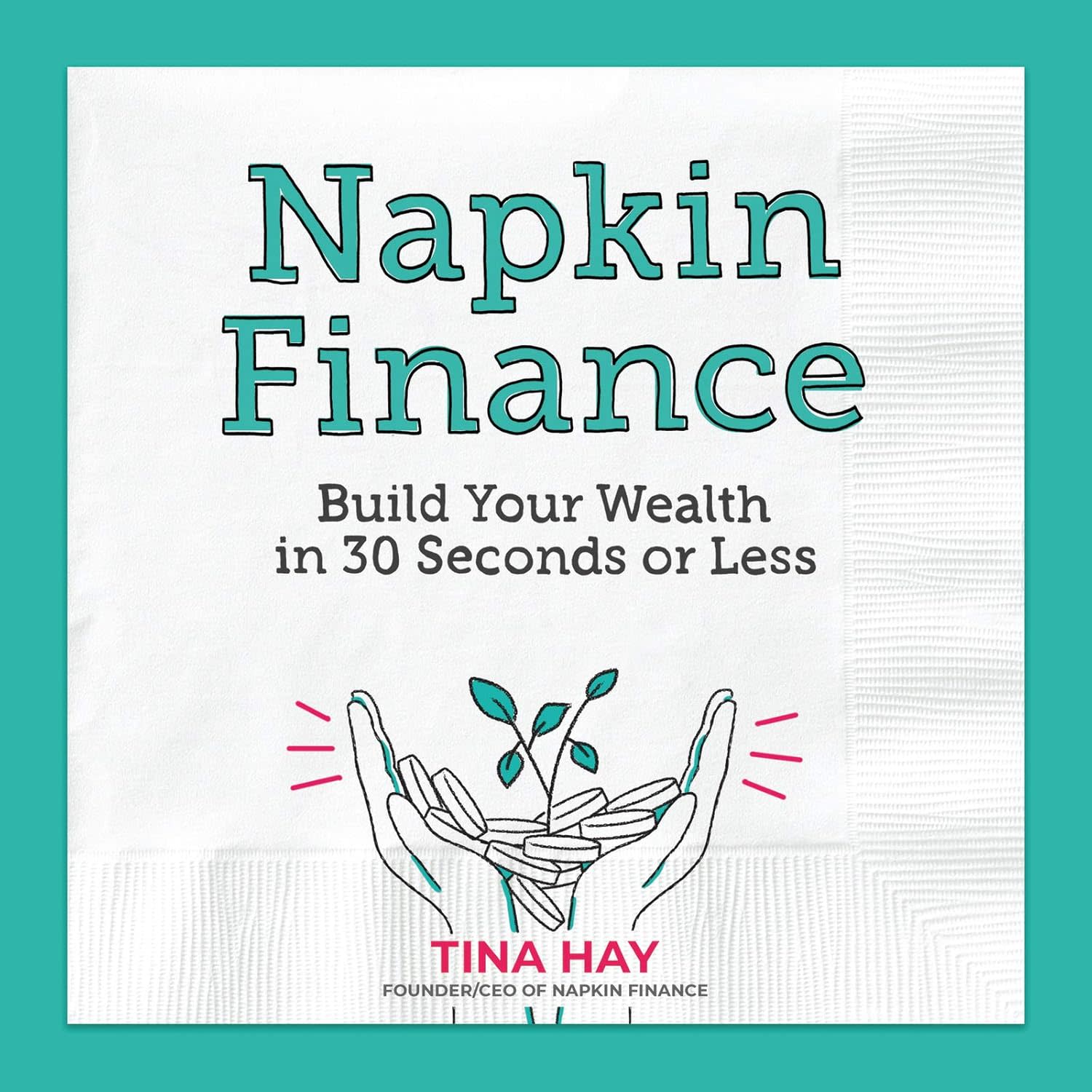 Book cover of Napkin Finance Build Your Wealth in 30 Seconds or Less