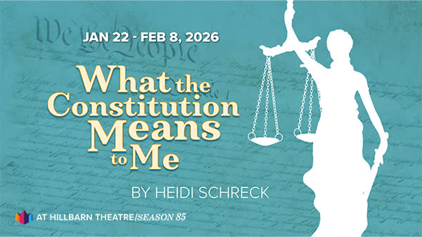 Teal background with the title What the Constitution Means to Me by Heidi Schreck.  To the right of the title is a white imag