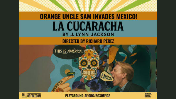 La Cucaracha (Orange Uncle Sam Invades Mexico!) - Free for Fall of Freedom, May 1-2. LOVE - PLAY - RESIST!