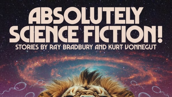 Absolutely Science Fiction Stories by ray bradbury and kurt vonnegut