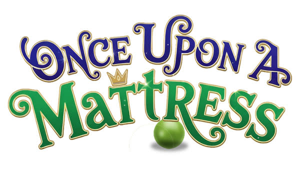 Once Upon A Mattress is spelled with curly green letters on an arc. There is a gold crown symbol over the T and a pea under t