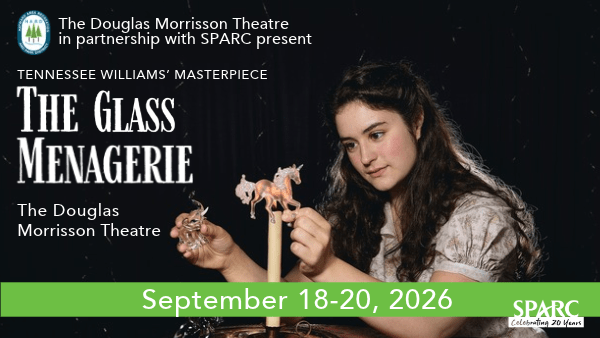 SPARC brings Tennessee Williams’ The Glass Menagerie to Hayward Sept. 18–20. Experience this “intimate and immersive” product